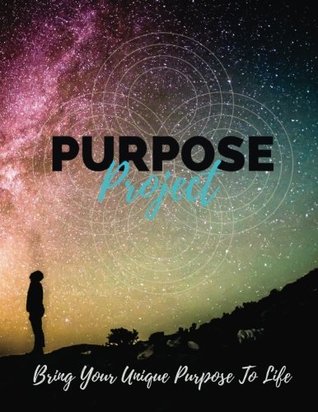Read Purpose Project: Bring Your Unique Purpose To Life - Joe Elliott file in ePub