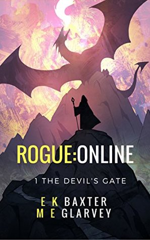 Read Online Rogue Online: The Devil's Gate: A LitRPG adventure (The Rogue Lands Chronicle Book 1) - E K Baxter file in PDF
