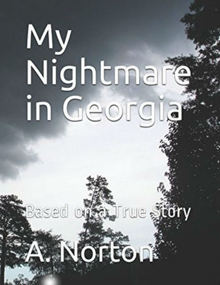 Download My Nightmare in Georgia (Based on A True Story) - A.L. Norton | PDF