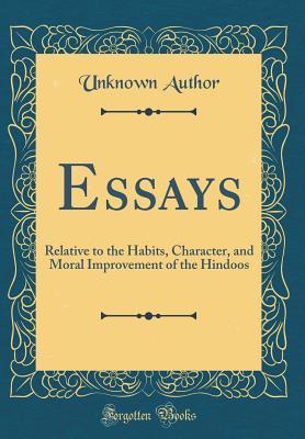 Read Online Essays: Relative to the Habits, Character, and Moral Improvement of the Hindoos (Classic Reprint) - Unknown | ePub