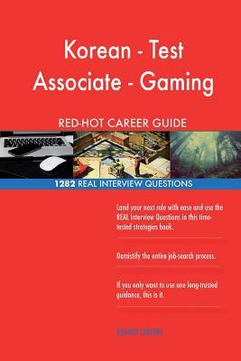 Read Korean - Test Associate - Gaming Red-Hot Career; 1282 Real Interview Questions - Red-Hot Careers | ePub