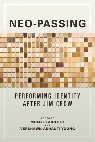 Full Download Neo-Passing: Performing Identity after Jim Crow - Mollie Godfrey | ePub