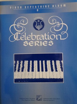 Read Online Piano Repertoire Album 8 (Celebration Series 2nd Edition) - Royal Conservatory of Music Staff | PDF