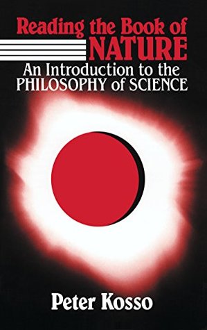 Read Online Reading the Book of Nature: An Introduction to the Philosophy of Science - Peter Kosso | PDF