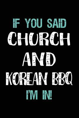 Download If You Said Church and Korean BBQ I'm in: Journals to Write in for Kids - 6x9 -  file in PDF