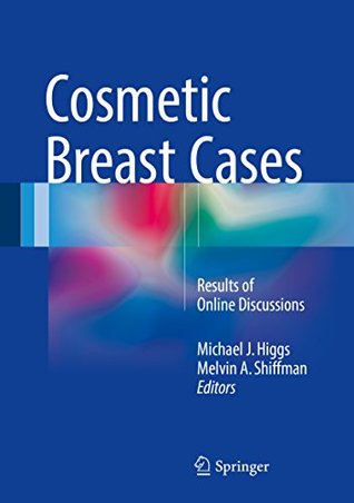 Read Cosmetic Breast Cases: Results of Online Discussions - Michael J. Higgs | PDF