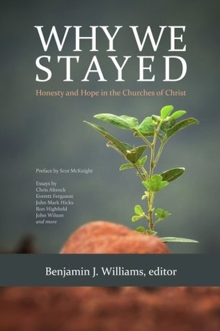 Read Why We Stayed: Honesty and Hope in the Churches of Christ - Benjamin J. Williams | ePub