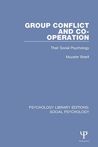 Download Group Conflict and Co-operation: Their Social Psychology: Volume 29 (Psychology Library Editions: Social Psychology) - Muzafer Sherif file in PDF