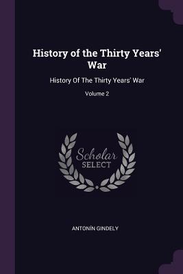 Download History of the Thirty Years' War: History of the Thirty Years' War; Volume 2 - Antonin Gindely file in ePub