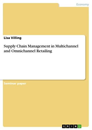 Read Supply Chain Management in Multichannel and Omnichannel Retailing - Lisa Villing file in PDF