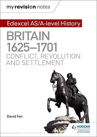 Download My Revision Notes: Edexcel AS/A-level History: Britain, 1625-1701: Conflict, revolution and settlement - David Farr | ePub