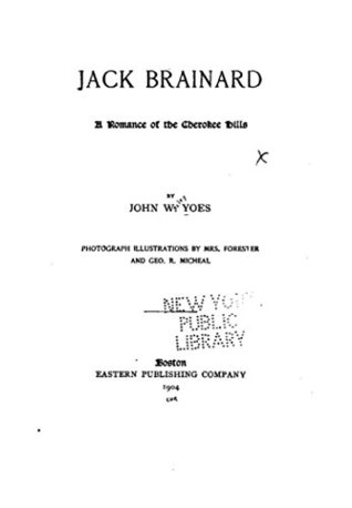 Read Jack Brainard, a Romance of the Cherokee Hills - John Wesley Yoes file in ePub