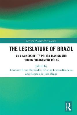 Read Online The Legislature of Brazil: An Analysis of Its Policy-Making and Public Engagement Roles - Cristiane Brum Bernardes file in ePub