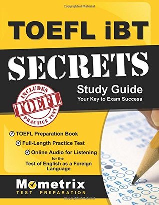 Read Online TOEFL iBT Secrets Study Guide: TOEFL Preparation Book for the Test Of English as a Foreign Language - TOEFL Exam Secrets Test Prep Team file in PDF