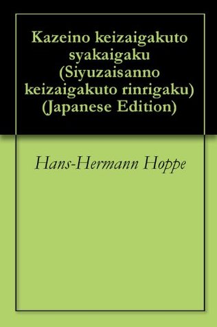 Read The Economics and Sociology of Taxation The Economics and Ethics of Private Property - Hans-Hermann Hoppe | ePub