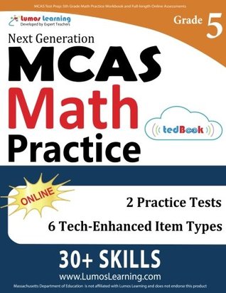 Full Download MCAS Test Prep: 5th Grade Math Practice Workbook and Full-length Online Assessments: Next Generation Massachusetts Comprehensive Assessment System Study Guide - Lumos Learning | ePub
