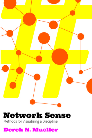 Read Online Network Sense: Methods for Visualizing a Discipline - Derek N. Mueller file in ePub
