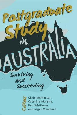 Read Postgraduate Study in Australia: Surviving and Succeeding - Christopher McMaster file in PDF