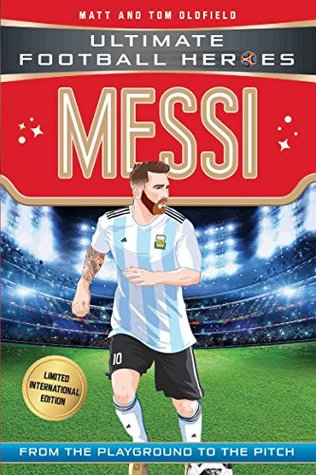Read Online Messi (Ultimate Football Heroes - Limited International Edition) - Matt Oldfield file in PDF