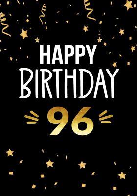 Read Online Happy Birthday 96: Birthday Gifts for Men, Birthday Journal Notebook for 96 Year Old for Journaling & Doodling, 7 X 10, (Birthday Keepsake Book) -  | ePub