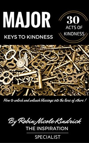 Download MAJOR KEYS TO KINDNESS: 30 Acts Of Kindness (The P.A.C.K.) - ROBIN NICOLE KINDRICK file in ePub