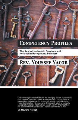 Read Online Competency Profiles: The Key to Leadership Development for Muslim Background Bilievers - Youssef Yacob file in PDF