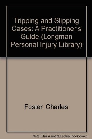 Download Tripping and Slipping Cases: A Practitioner's Guide (Longman Personal Injury Library) - Charles Foster file in PDF