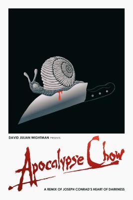 Full Download Apocalypse Chow: A Remix of Joseph Conrad's Heart of Darkness - David Julian Wightman file in PDF