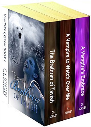 Full Download Vampire Coven 3 Book Box-Set [The Brethren of Tavish, A Vampire to Watch Over Me - C.L. Scholey file in PDF