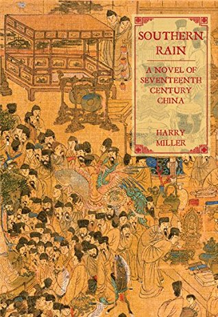 Read Online Southern Rain: A Novel of Seventeenth Century China - Harry Miller | PDF