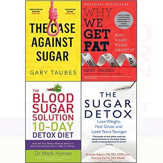 Read Case against sugar, why we get fat, blood sugar solution 4 books collection set - Gary Taubes file in ePub