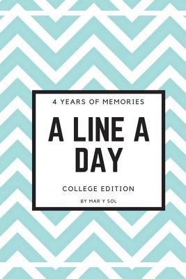 Read Online A Line a Day College Edition: 4 Years of Memories - Daily Journal - Inspirational & Motivational - Zig-Zag Teal Print Cover - Mar y Sol file in PDF