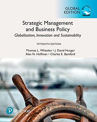 Read Online Strategic Management and Business Policy: Globalization, Innovation and Sustainability, Global Edition - J. David Hunger (author), Alan N. Hoffman (author), Charles E. Bamford (author) Thomas L. Wheelen (a file in PDF