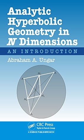 Full Download Analytic Hyperbolic Geometry in N Dimensions: An Introduction - Abraham Albert Ungar | PDF