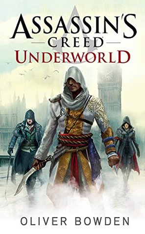 Read Assassin's Creed: Underworld: Roman zum Game Syndicate - Oliver Bowden | ePub