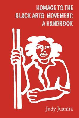 Read Online Homage to the Black Arts Movement: A Handbook - Judy Juanita file in PDF
