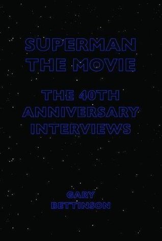 Read Superman: The Movie: The 40th-Anniversary Interviews - Gary Bettinson | PDF