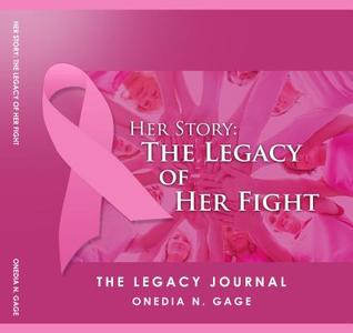 Read Her Story the Legacy Journal: The Legacy of Her Fight - Onedia N Gage file in ePub