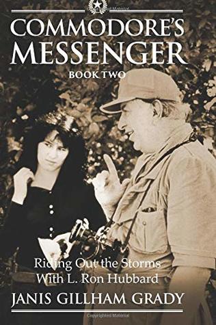 Read Commodore's Messenger Book II Riding out the Storms with L. Ron Hubbard - Janis Gillham Grady file in PDF