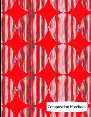 Download Composition Notebook: Bright Red Circle and Lines Pattern Composition Notebook - 8.5 X 11 - 200 Pages (100 Sheets) College Ruled Lined Paper. Glossy Cover. -  | PDF