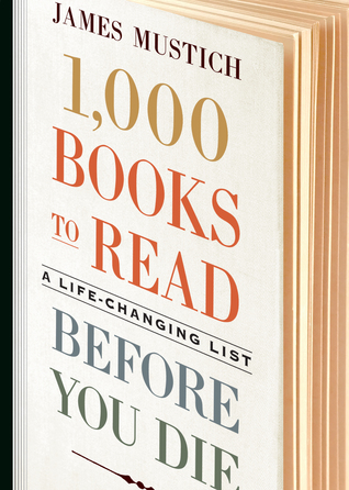 Read 1,000 Books to Read Before You Die: A Life-Changing List - James Mustich | ePub
