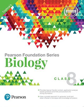 Full Download Pearson Foundation Series Biology for Class 8, 1st Edition - Trishna Knowledge Systems | ePub