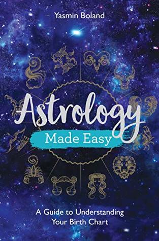 Download Astrology Made Easy: A Guide to Understanding Your Birth Chart - Yasmin Boland file in PDF