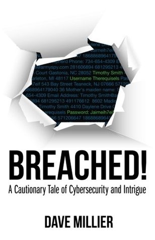Read Breached!: A Cautionary tale of cybersecurity and intrigue - Dave Millier file in ePub