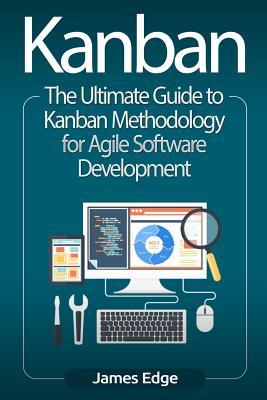Download Kanban: The Ultimate Guide to Kanban Methodology for Agile Software Development - James Edge file in ePub
