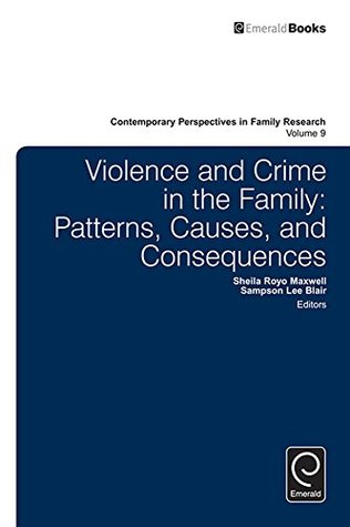 Download Violence and Crime in the Family: Patterns, Causes, and Consequences: 9 (Contemporary Perspectives in Family Research) - Sheila Royo Maxwell file in PDF