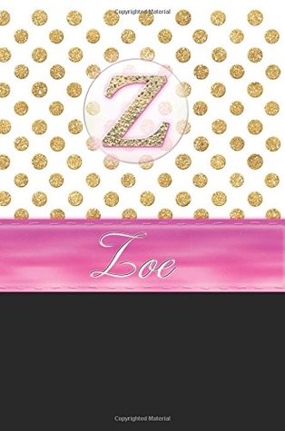 Read Zoe: Personalized Lined Journal Diary Notebook 150 Pages, 6 X 9 (15.24 X 22.86 CM), Durable Soft Cover -  file in PDF