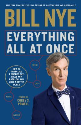Read Everything All at Once: How to Unleash Your Inner Nerd, Tap into Radical Curiosity and Solve Any Problem - Bill Nye file in ePub