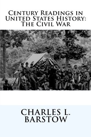 Full Download Century Readings in United States History: The Civil War - Charles Lester Barstow file in PDF