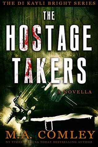 Read Online The Hostage Takers: A DI Kayli Bright Novella - M.A. Comley file in PDF